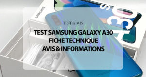 Test Samsung Galaxy A30 : Fiche Technique, Avis & Informations