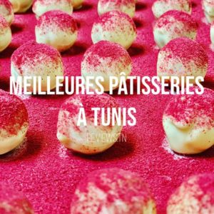 Quelles sont les meilleures Pâtisseries à Tunis ?