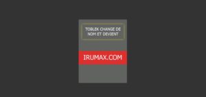 Toblek change de nom pour devenir IRUMAX