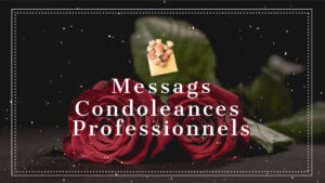 Liste : 49 Meilleurs Messages de Condoléances Professionnels et Sobres pour les collègues