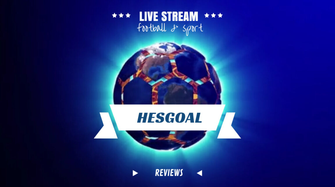 HesGoal: नि:शुल्क फुटबल र खेलकुद लाइभ स्ट्रिमिङ हेर्नुहोस्