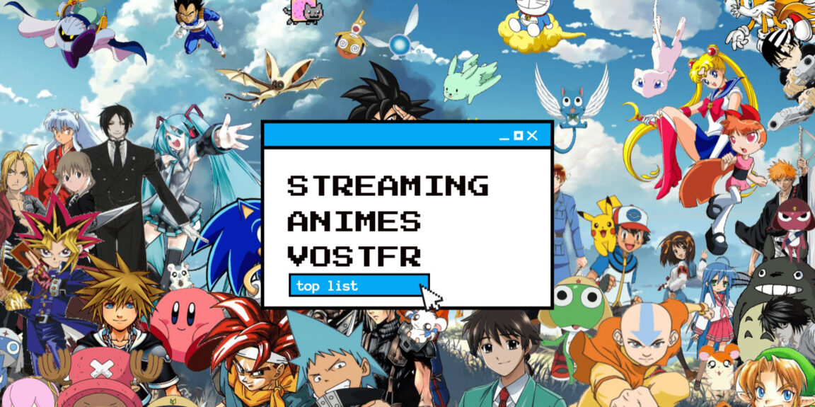 Top - Best Free Vostfr and Vost Anime Streaming Sites