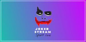 Joker Stream : 21 Meilleurs sites de Streaming Sportif en direct