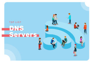 Top : 10 Meilleurs Serveurs DNS Gratuits et Rapides (PC & Consoles)