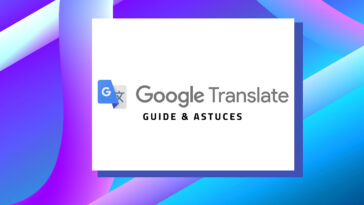 10 Astuces à connaître sur GG Traduction, le traducteur Gratuit de Google