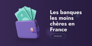 Ranking: Wat zijn de goedkoopste banken in Frankrijk?