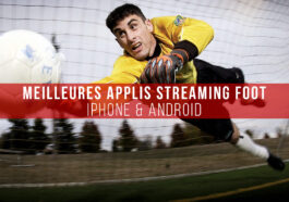 Top : 21 Meilleures Applications Streaming Foot en direct pour iPhone et Android