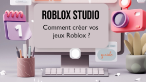 comment creer des jeux roblox sur la plateforme développement jeux Roblox Studio