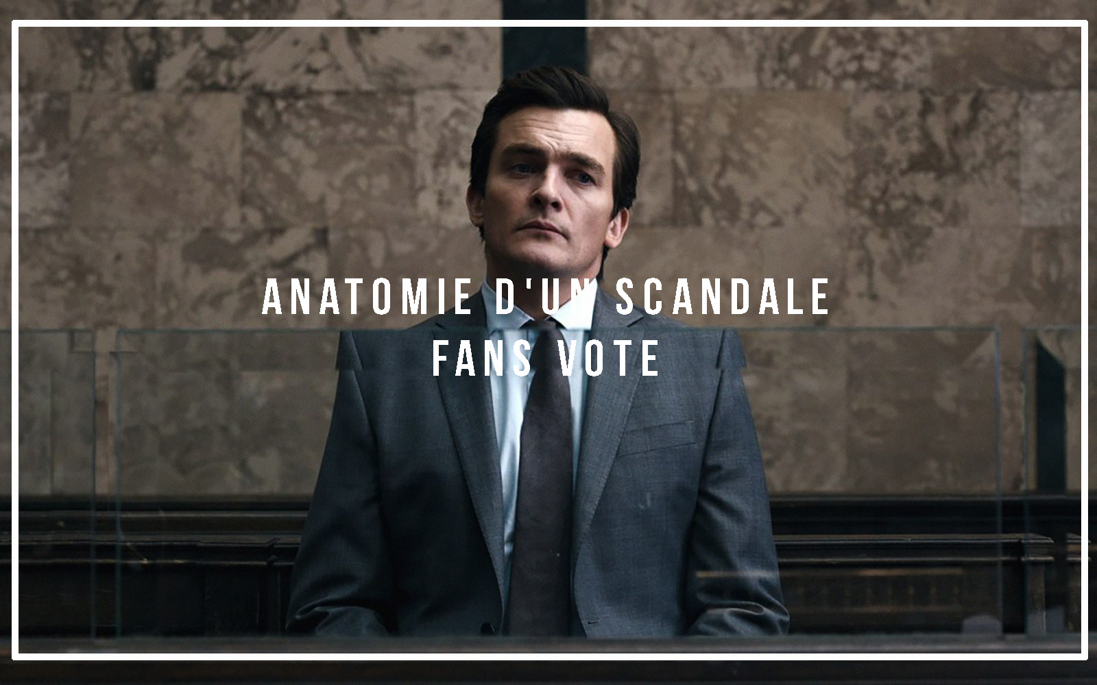 Anatomie eines Skandals: Stimmen Sie ab, um die besten Schauspieler und Charaktere zu wählen