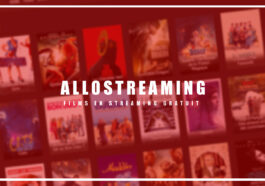 Liste : 33 Meilleurs sites comme Allostreaming pour regarder des Films en Streaming gratuit