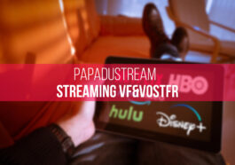 Papadustream: VF এবং Vostfr-এ স্ট্রিমিং সিরিজ দেখার জন্য 25টি সেরা সাইট