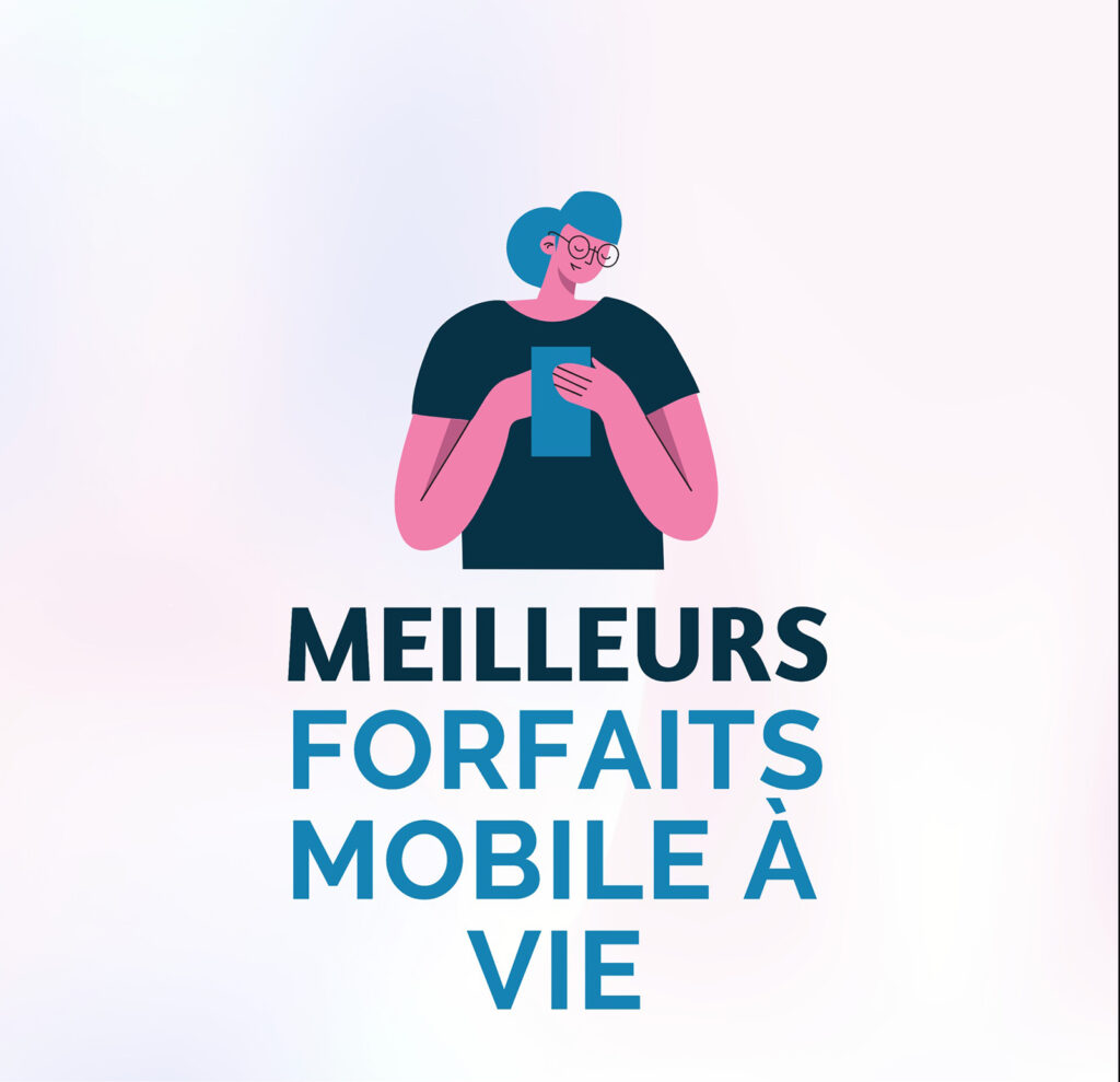 Quels sont les meilleurs forfaits mobiles pas chers à vie en France ?