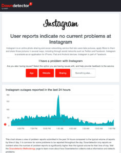 Pourquoi instagram bug aujourd'hui — Pour savoir si un problème Instagram est global ou non, il vous suffit de vous rendre sur Downdetector, un outil qui répertorie l'ensemble des erreurs Instagram. Aussi, vous pouvez vous rendre sur Twitter ou Facebook, par exemple, afin de vérifier si d'autres utilisateurs se plaignent de problèmes Instagram.