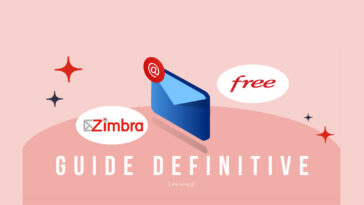 Zimbra Free : Tout savoir sur le webmail gratuit de Free