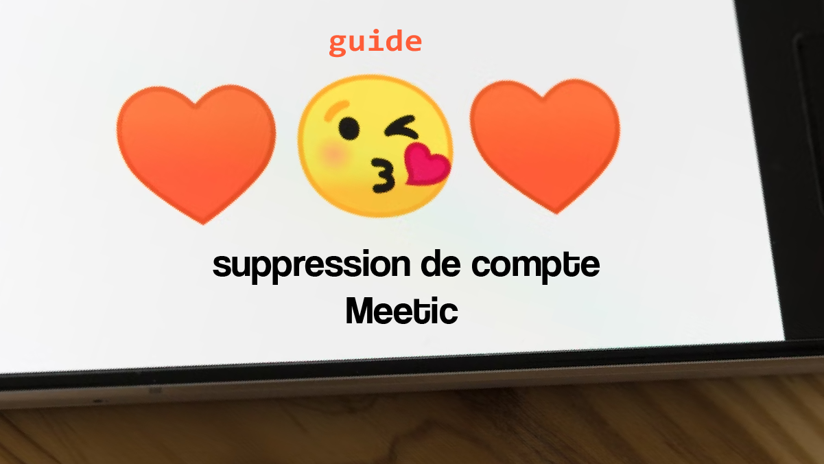 Meetic ວິທີການລຶບບັນຊີ Meetic ມີ ຫຼືບໍ່ມີການສະໝັກສະມາຊິກ