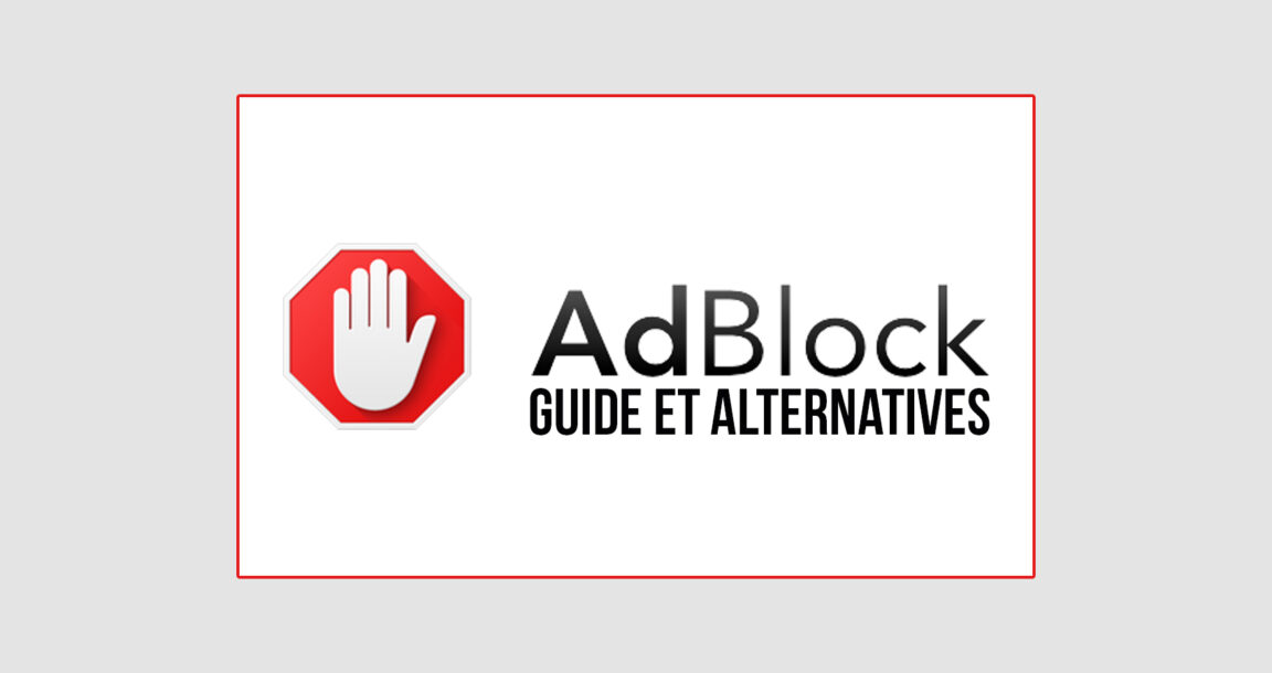AdBlock - how to use this popular ad blocker? and top Alternatives
