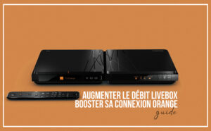 Guida: Quomodo crescas livebox 4 throughput and boost your Orange connection?
