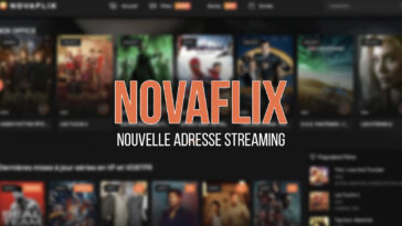 Novaflix : Voici la (VRAIE) adresse 2022 du site de Streaming VF