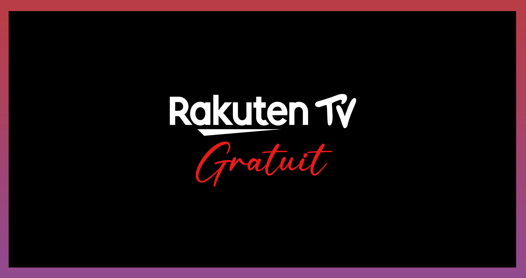 Rakuten TV Gratuit : Tout savoir sur le service de Streaming Gratuit et Légal