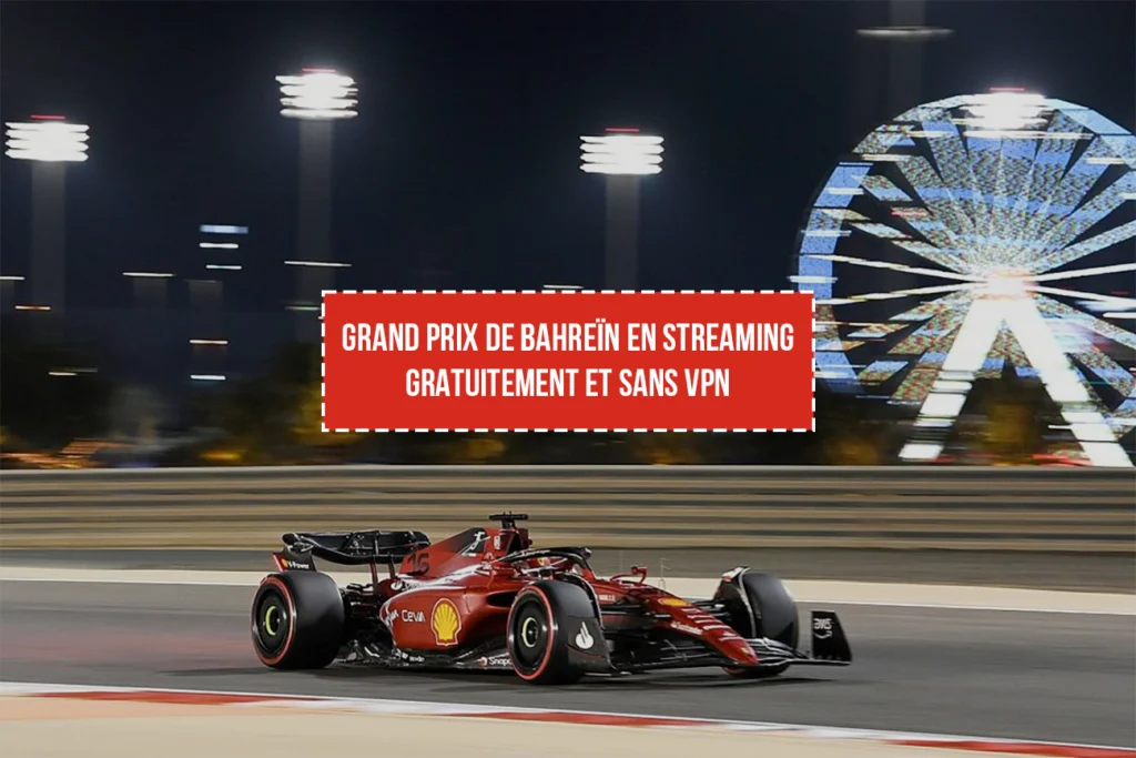 Regarder le Grand Prix de Bahreïn en Streaming gratuitement et sans VPN