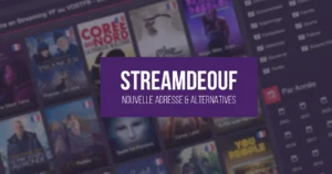 Streamdeouf : Nouvelle Adresse Officielle et Meilleures Alternatives Streaming Films & Séries