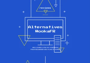 Top sites comme WookaFR pour regarder des films et séries gratuitement