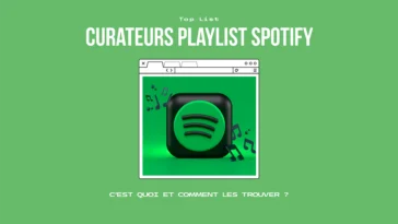 Curateurs Playlist Spotify : C’est quoi et comment les trouver ?