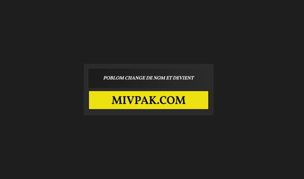 poblom change de nom et devient mivpak.com