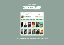 SockShare : Nouvelle Adresse & Meilleures Alternatives pour le Streaming de Films