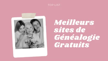 Top : 10 Meilleurs sites de Généalogie Gratuits en 2023 pour retrouver vos ancêtres