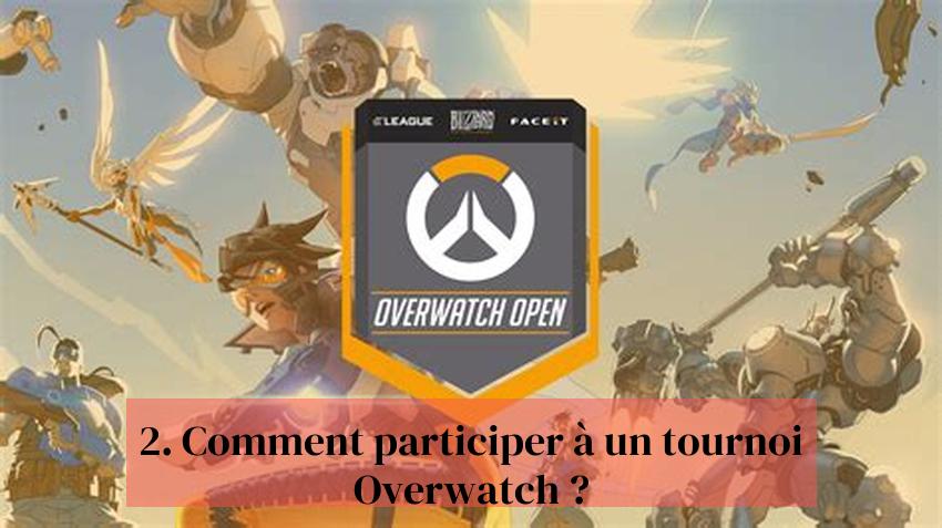 2. Comment participer à un tournoi Overwatch ?