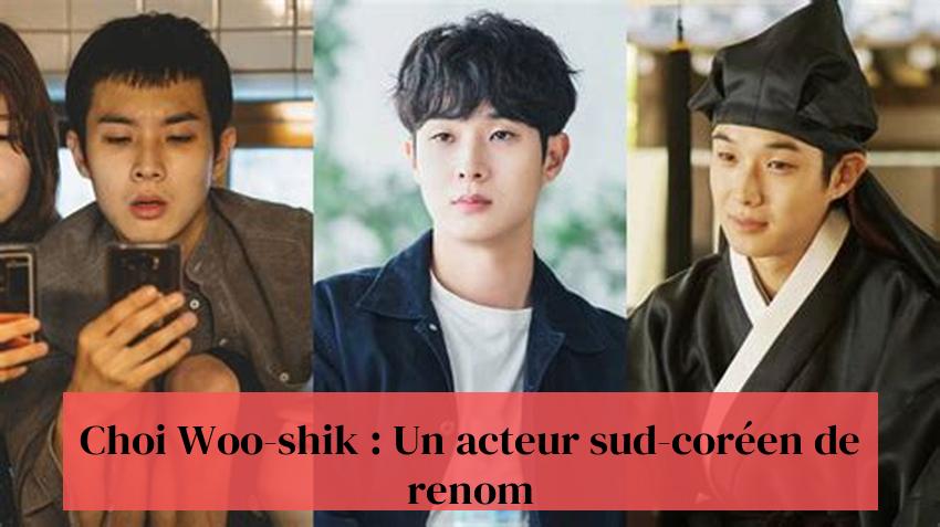 Choi Woo-shik: Actor enwog o Dde Corea