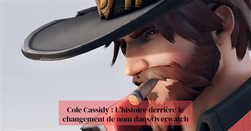Cole Cassidy: เรื่องราวเบื้องหลังการเปลี่ยนชื่อใน Overwatch