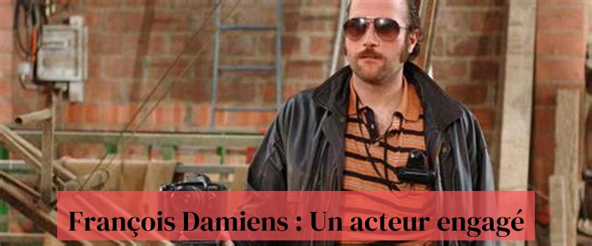François Damiens : Un acteur engagé