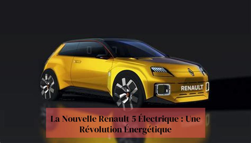 Die Nuwe Renault 5 Electric: An Energy Revolution