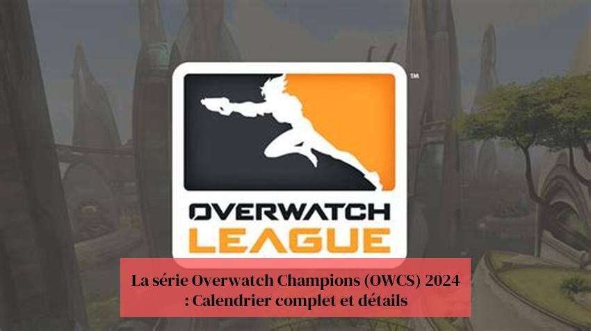 La série Overwatch Champions (OWCS) 2024 : Calendrier complet et détails