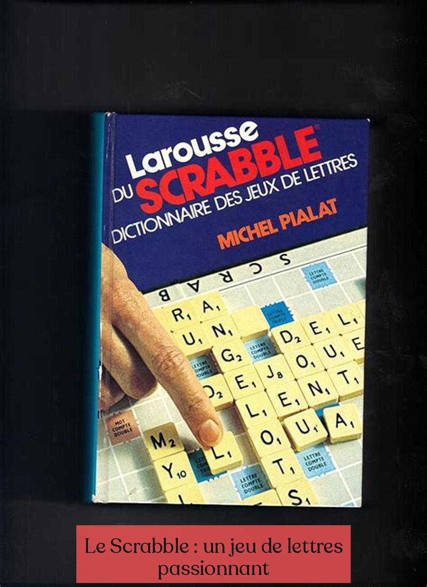Scrabble: an exciting word game