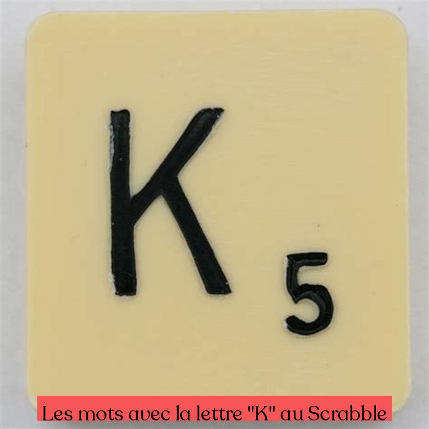 Ord med bokstaven "K" i Scrabble