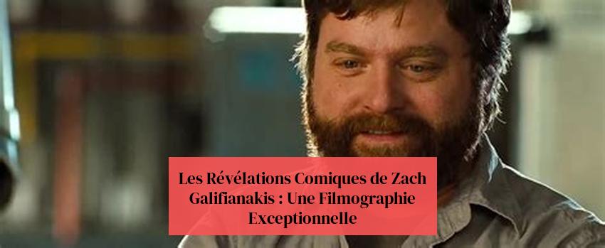 Les Révélations Comiques de Zach Galifianakis : Une Filmographie Exceptionnelle