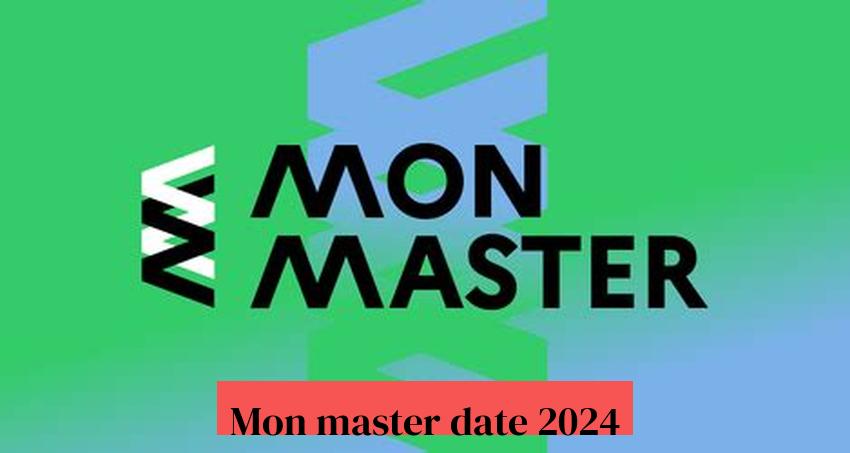 Mon master date 2024