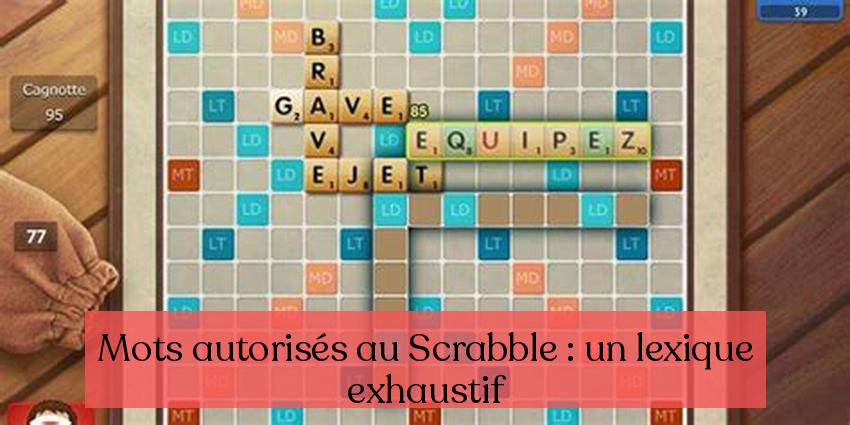 Cuvinte autorizate în Scrabble: un lexic exhaustiv