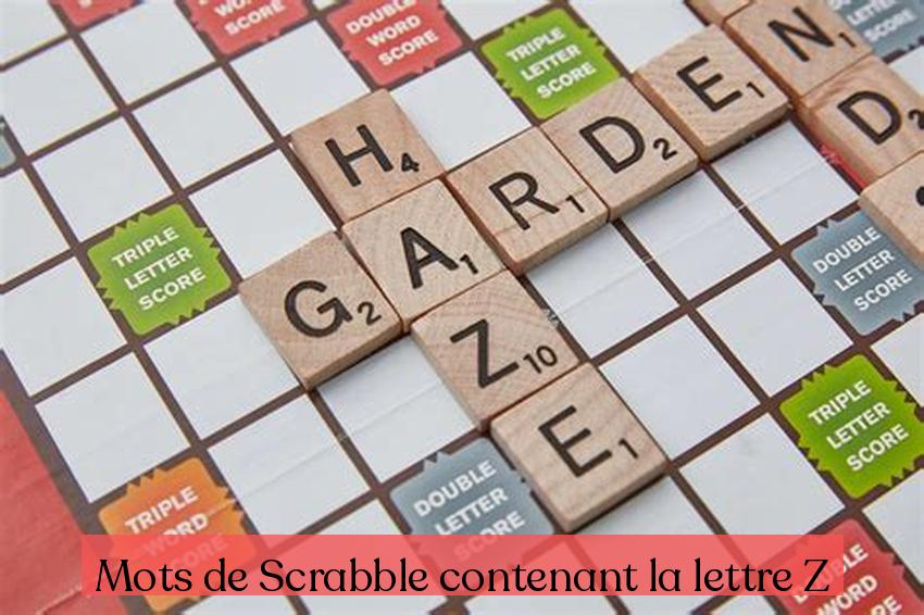 Mots de Scrabble contenant la lettre Z