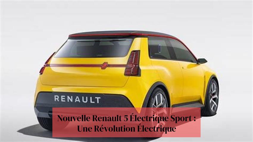 Nouvelle Renault 5 Électrique Sport : Une Révolution Électrique
