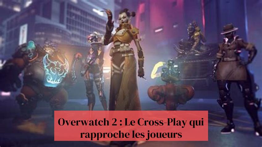 Overwatch 2: ක්‍රීඩකයන් එකට ගෙන එන Cross-Play