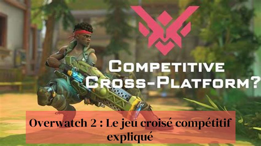 Overwatch 2: Competition Crossplay Explained