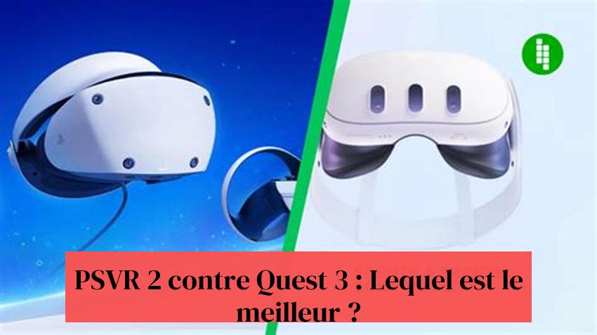 PSVR 2 vs Quest 3: Liema huwa aħjar?