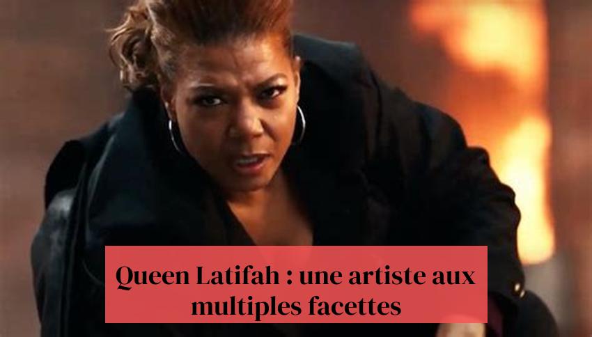 Queen Latifah : une artiste aux multiples facettes