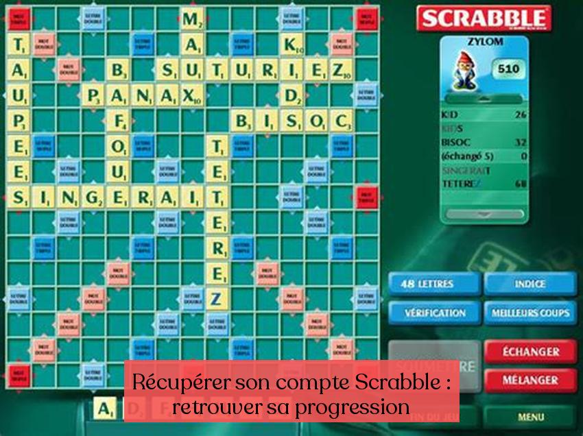 Récupérer son compte Scrabble : retrouver sa progression