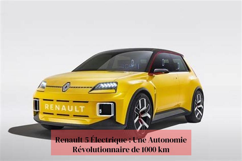 Renault 5 Électrique : Une Autonomie Révolutionnaire de 1000 km