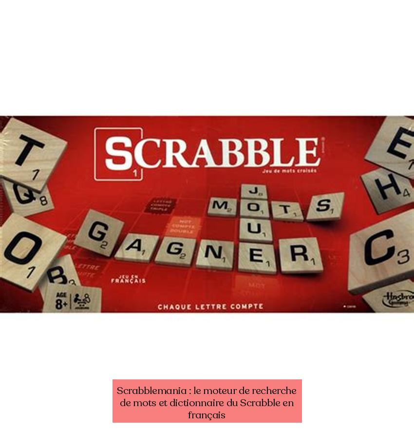 Scrabblemania : le moteur de recherche de mots et dictionnaire du Scrabble en français